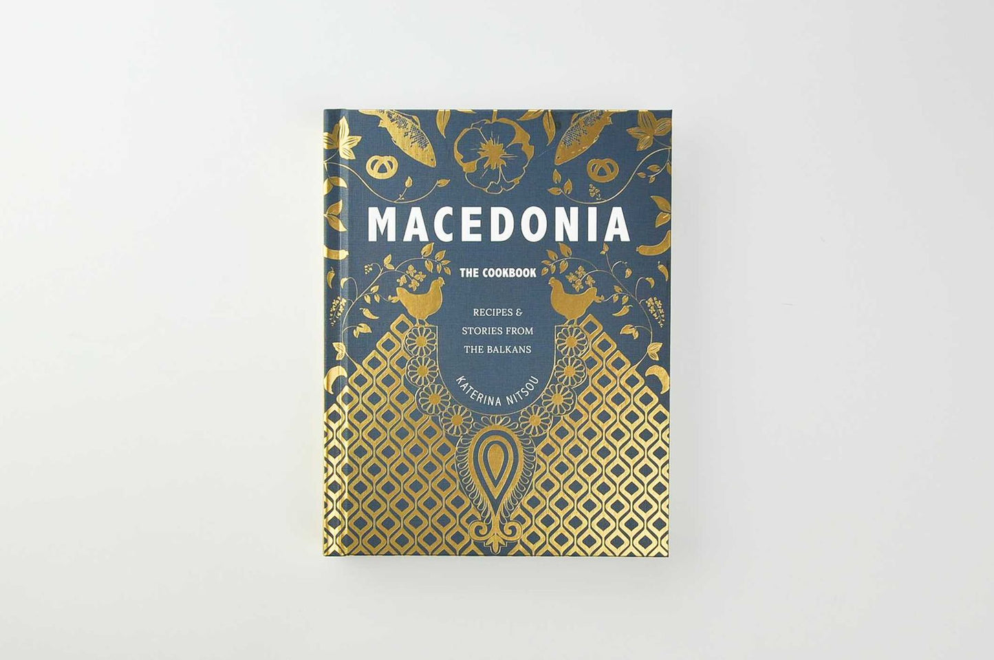Macedonia: The Cookbook: Recipes and Stories from the Balkans