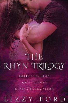 The Rhyn Trilogy (Katie's Hellion Katie's Hope Rhyn's Redemption)