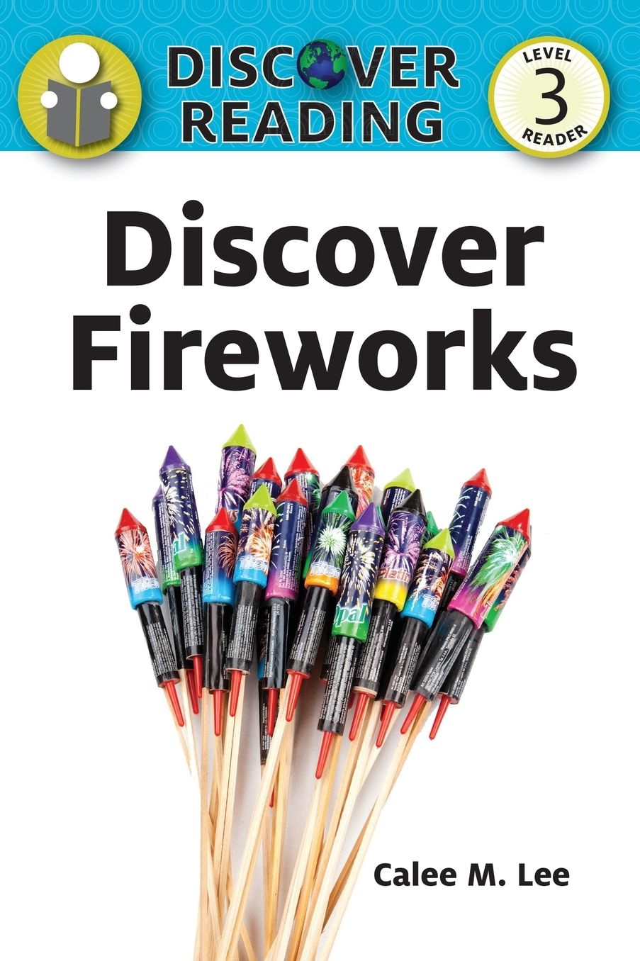 Discover Fireworks: Level 3 Reader