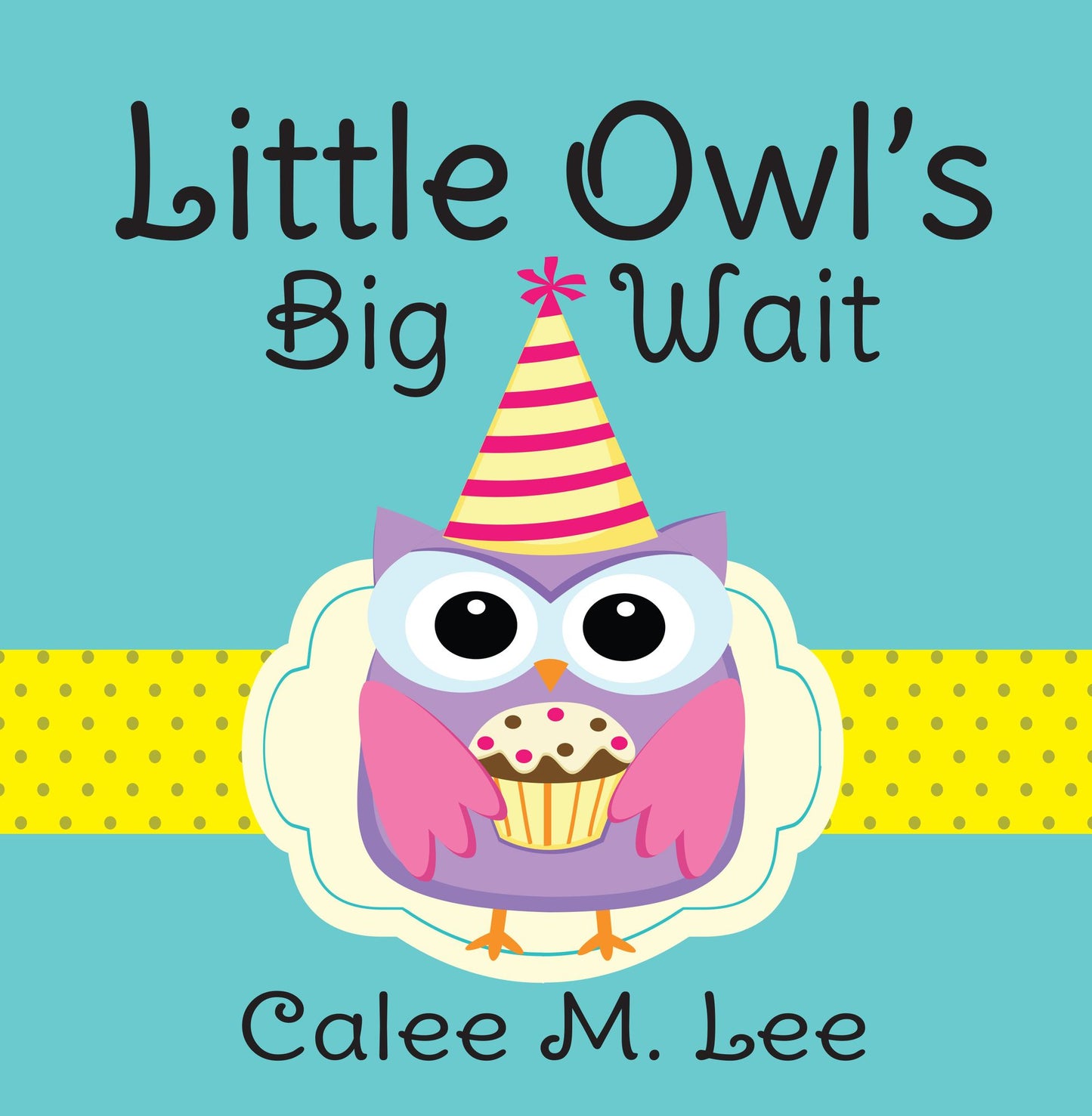 Little Owl's Big Wait: A Birthday Story