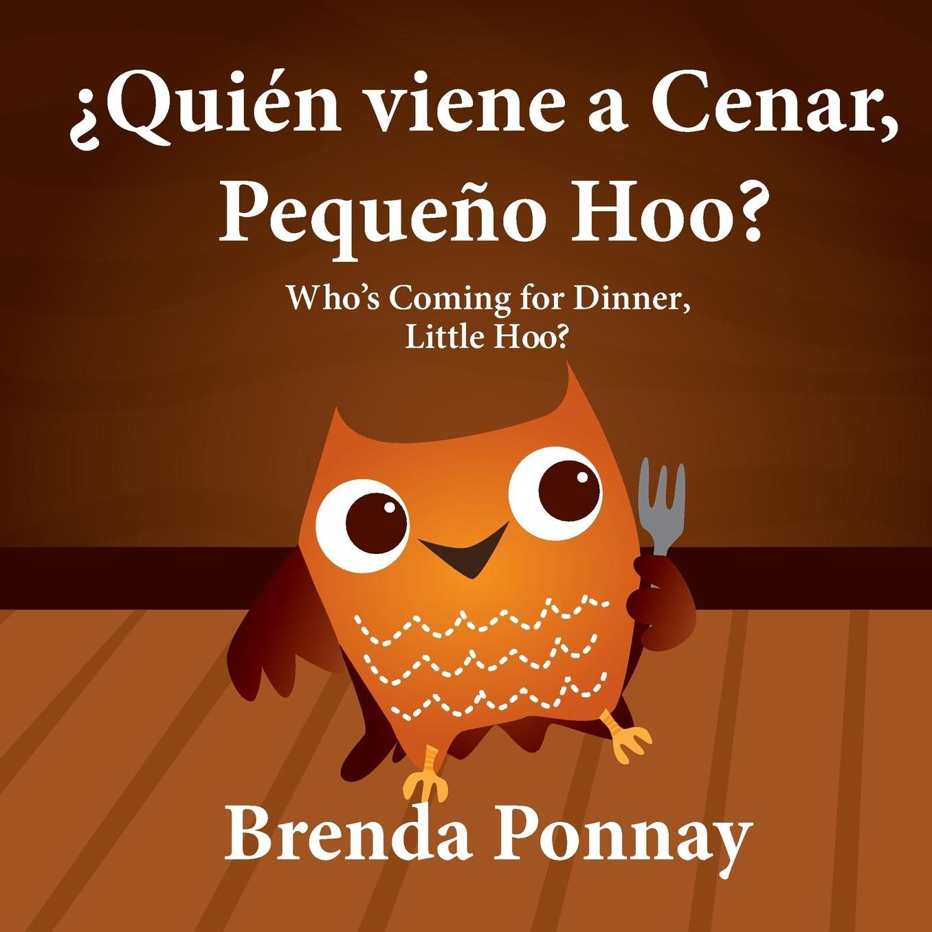 ?Qui?n viene a cenar, Peque?o Hoo? / Who's Coming for Dinner, Little Hoo? (Bilingual Spanish English Edition)
