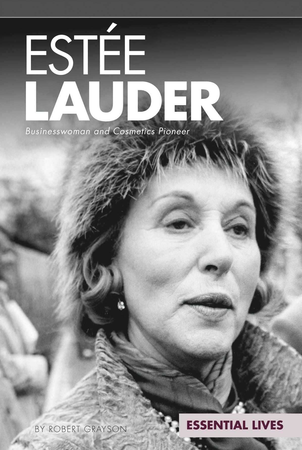 Estee Lauder: Businesswoman and Cosmetics Pioneer