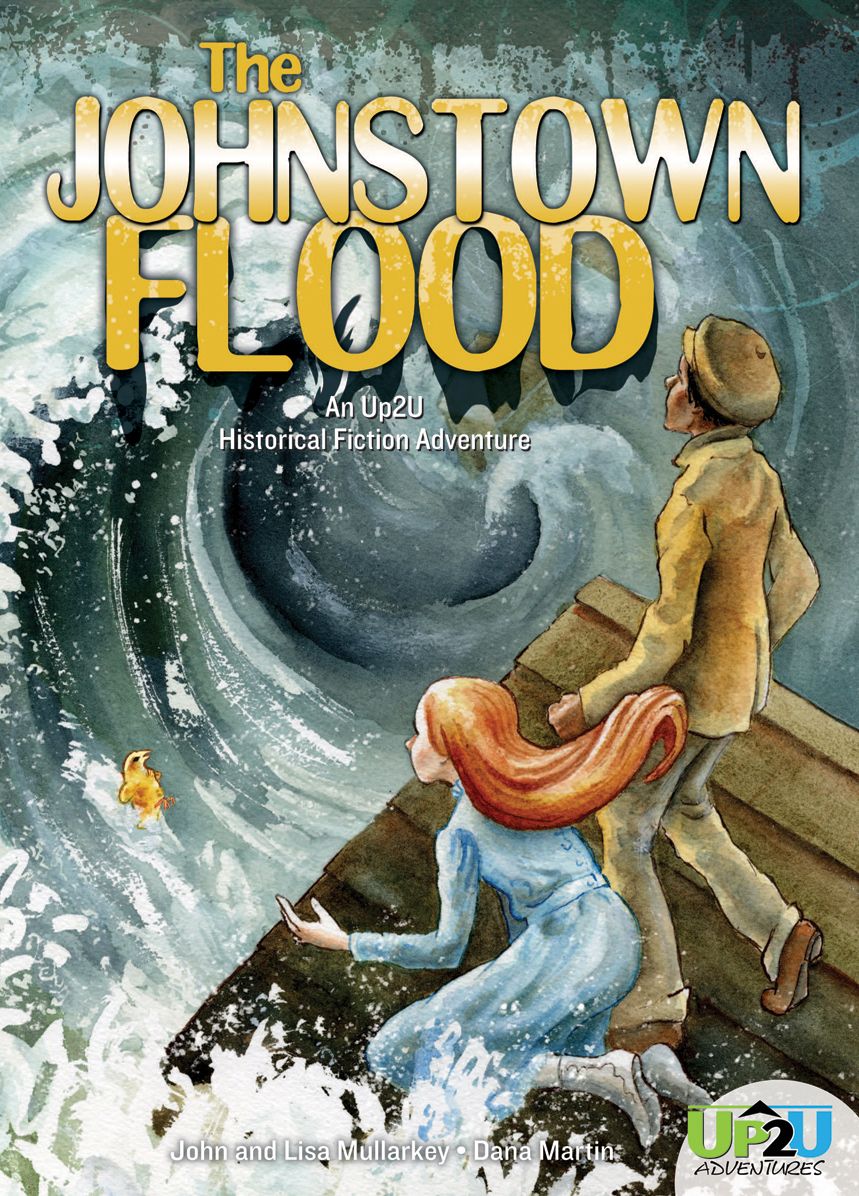 Johnstown Flood: : An Up2U Historical Fiction Adventure