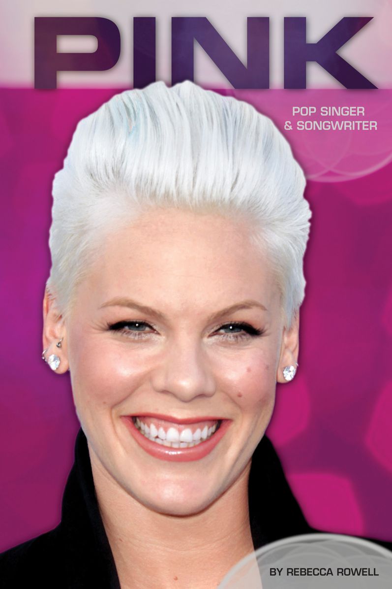Pink:: Pop Singer & Songwriter