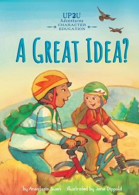 Great Idea?:: An Up2u Character Education Adventure