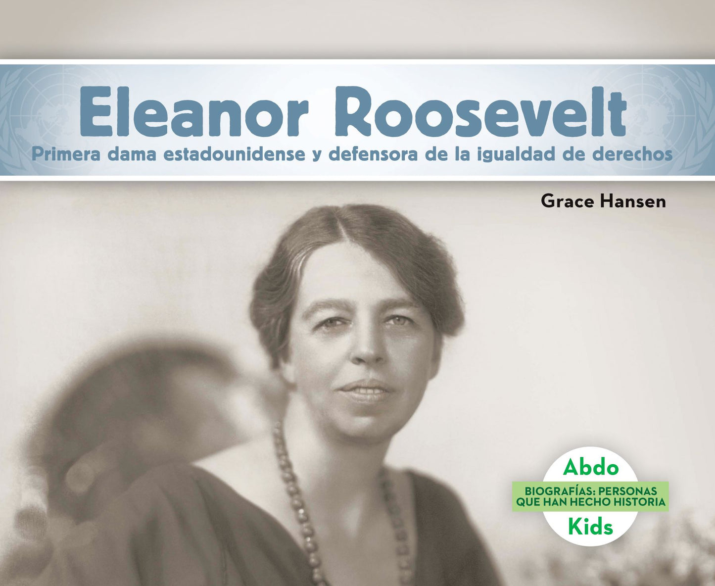 Eleanor Roosevelt: Primera dama estadounidense y defensora de la igualdad de derechos (Eleanor Roosevelt: First Lady & Equal Rights Advocate)