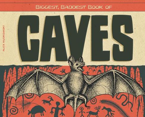 Biggest, Baddest Book of Caves
