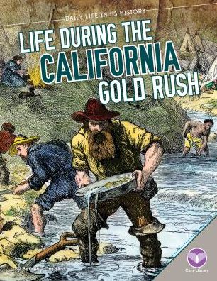 Life During the California Gold Rush