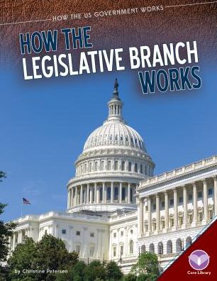 How the Legislative Branch Works