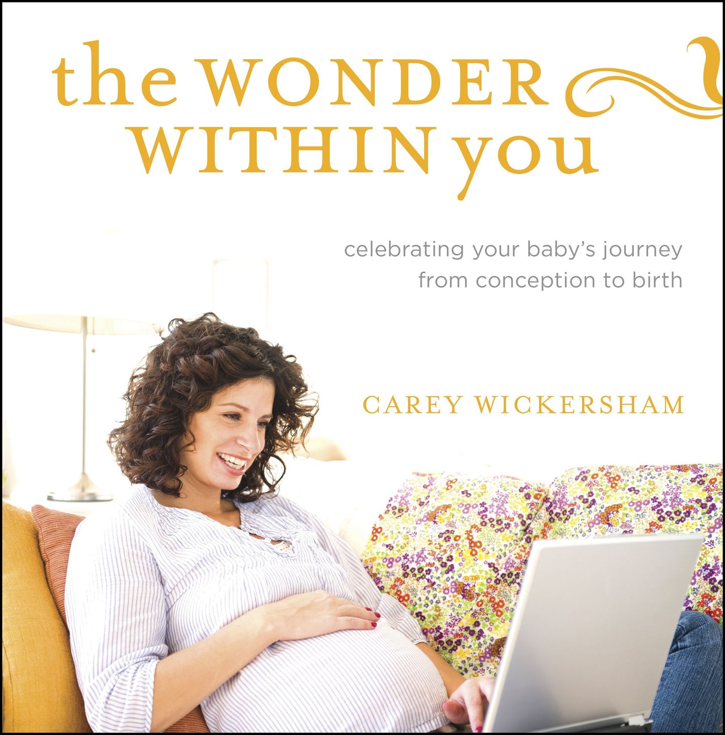 The Wonder Within You: Celebrating Your Baby's Journey from Conception to Birth