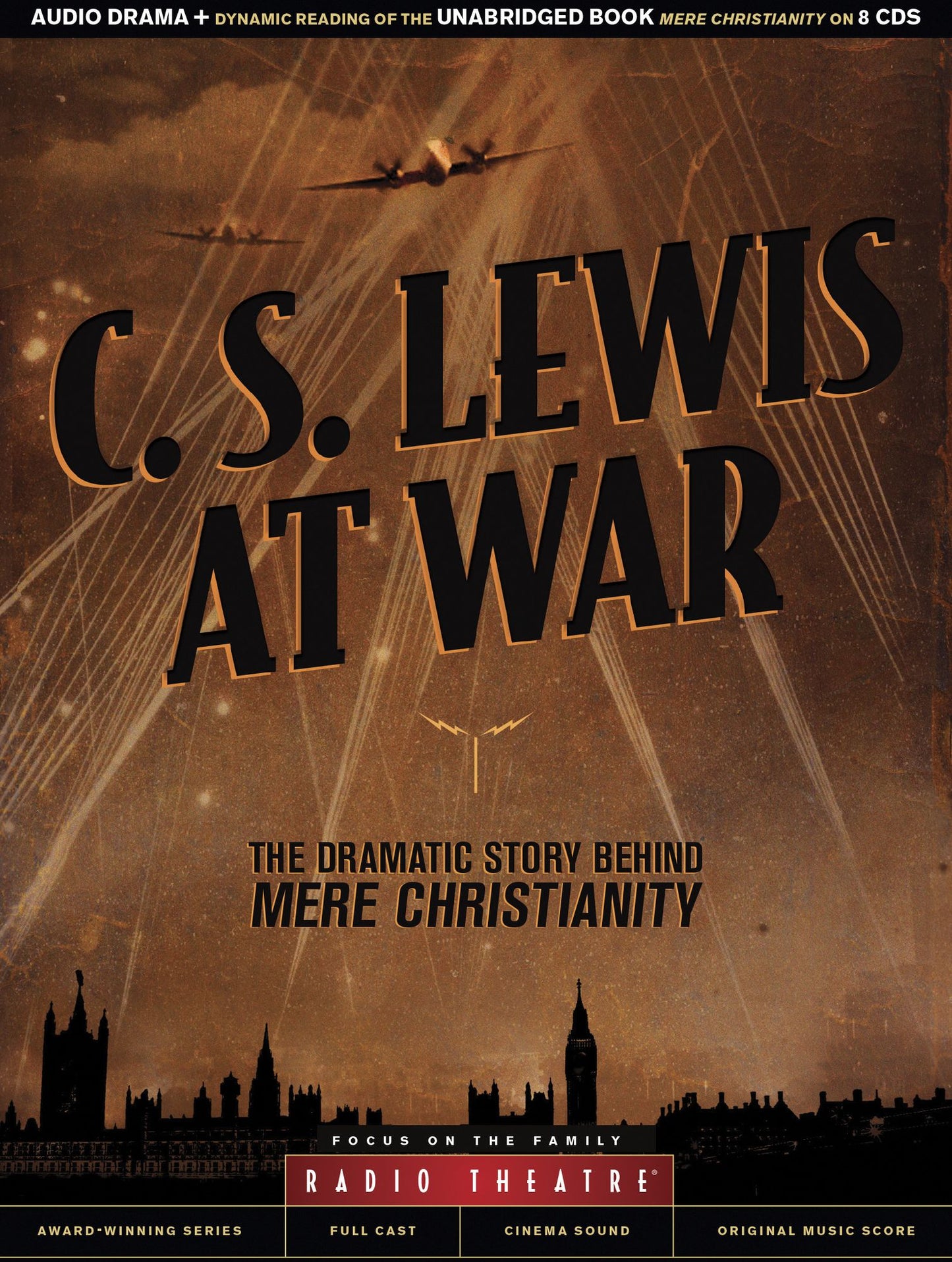 C. S. Lewis at War: The Dramatic Story Behind Mere Christianity