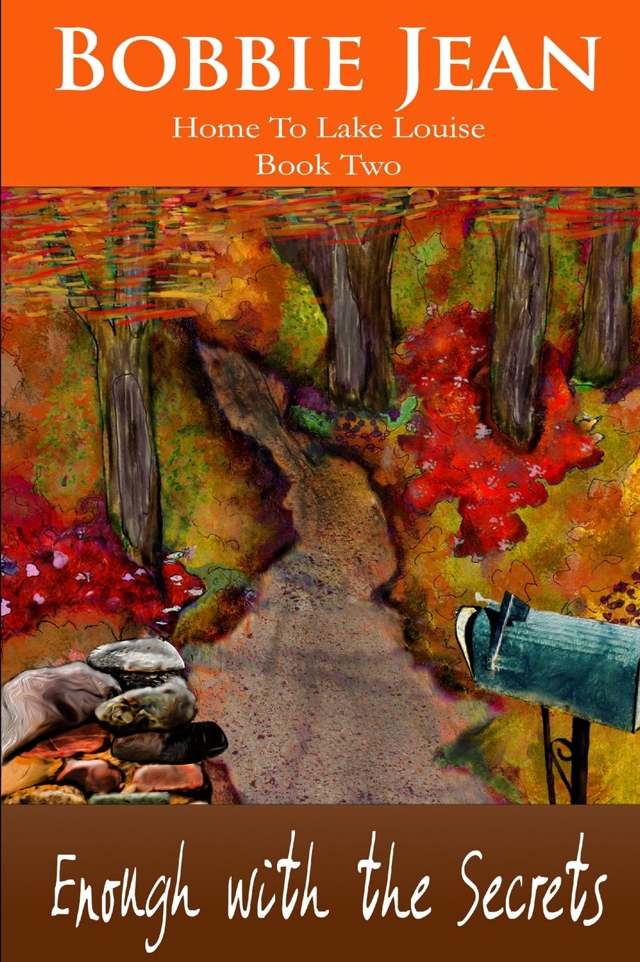 Enough with the Secrets (Home to Lake Louise) Book Two
