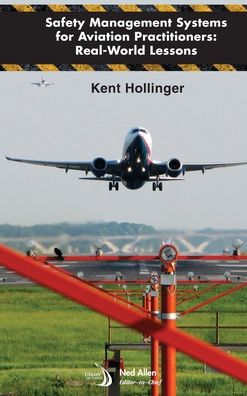 Safety Management Systems for Aviation Practitioners : Real-world Lessons