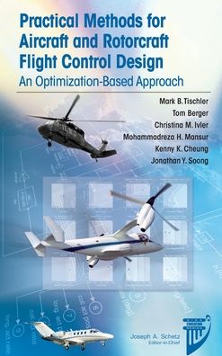 Practical Methods for Aircraft and Rotorcraft Flight Control Design : An Optimization-Based Approach