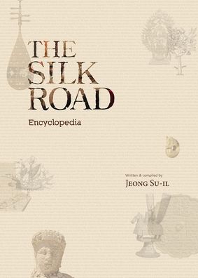 The Silk Road Encyclopedia