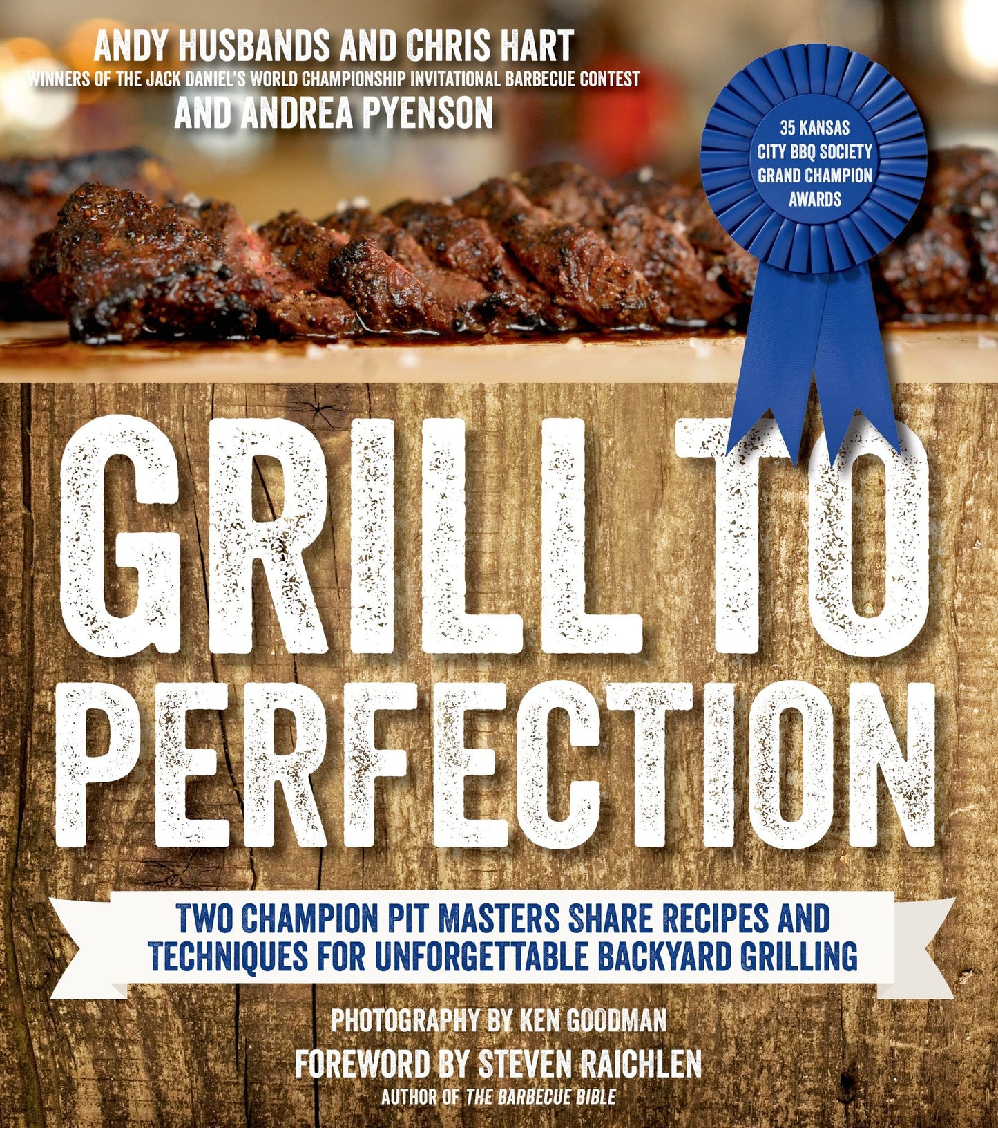 Grill to Perfection: Two Champion Pit Masters' Recipes and Techniques for Unforgettable Backyard Grilling