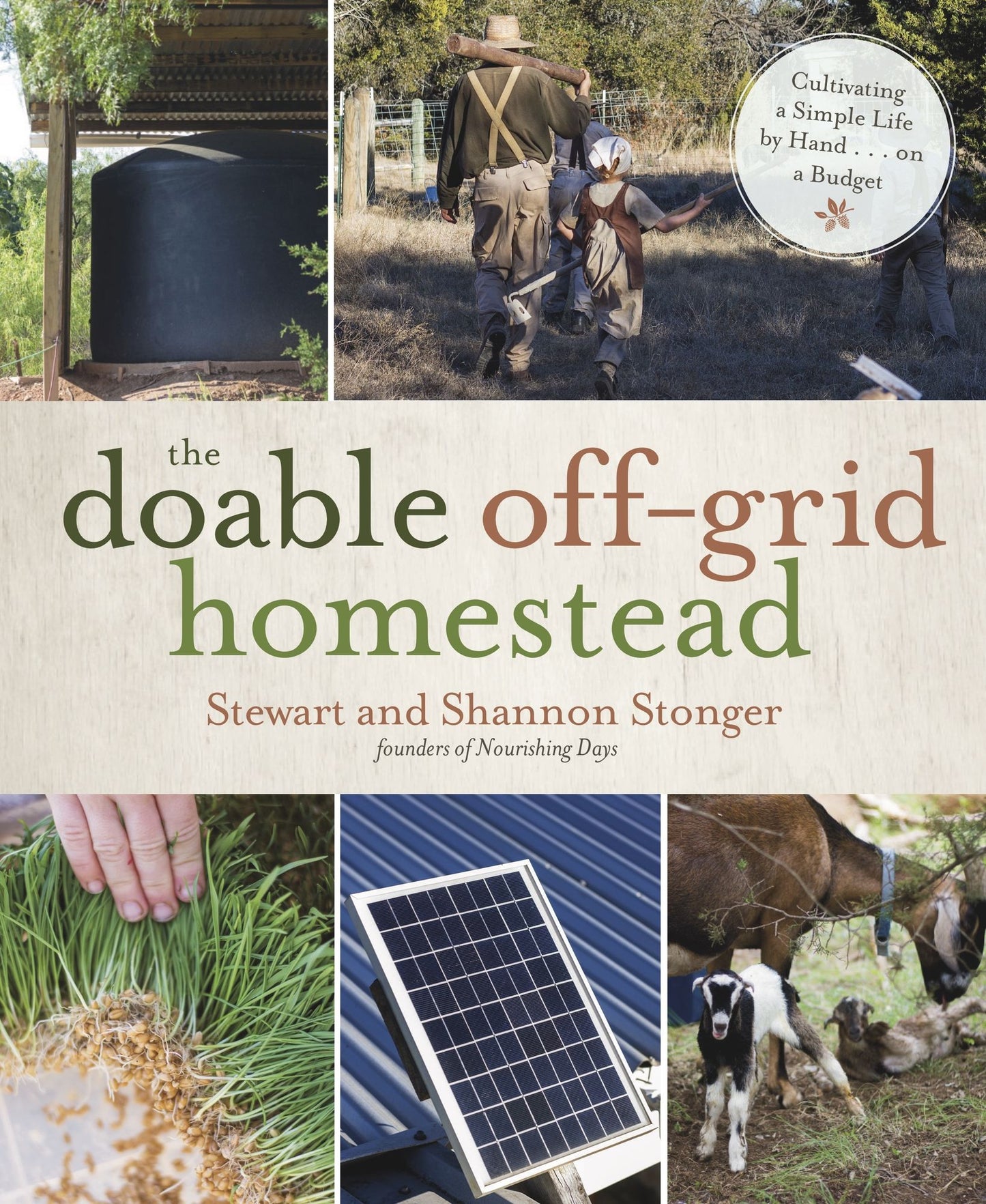The Do-Able Homestead: Cultivating a Simple Life by Hand . . . on a Budget