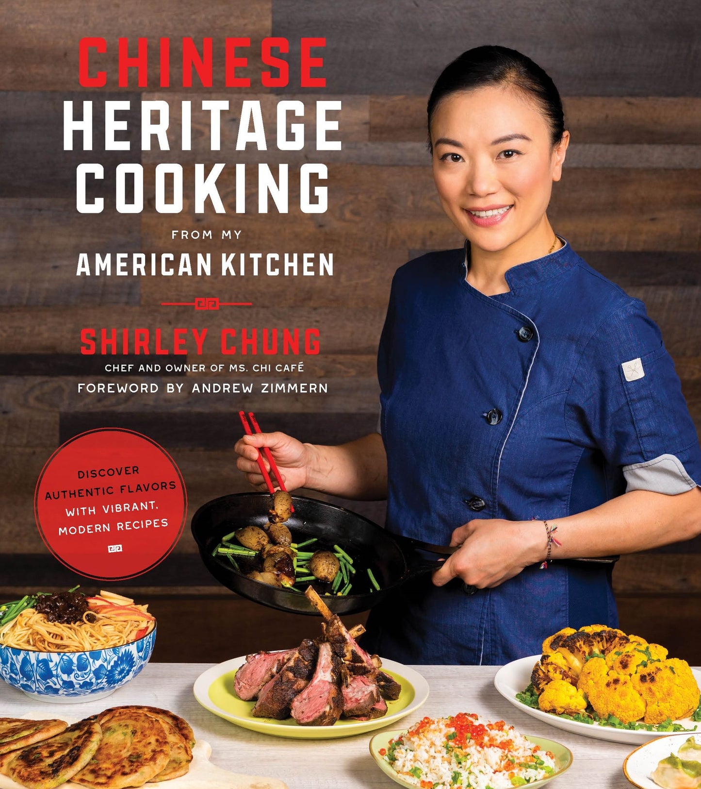 Chinese Heritage Cooking from My American Kitchen: Discover Authentic Flavors with Vibrant, Modern Recipes