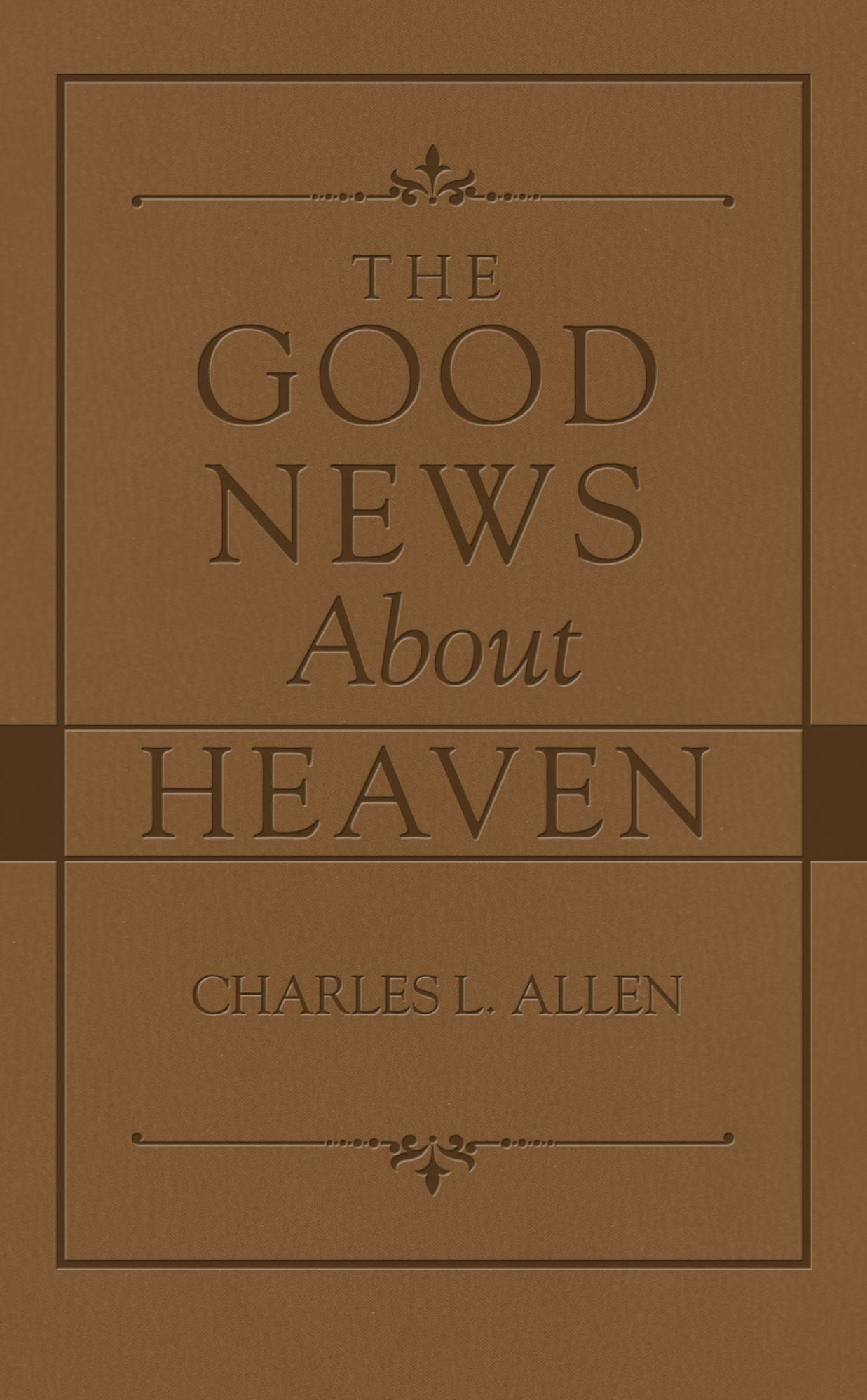The Good News About Heaven