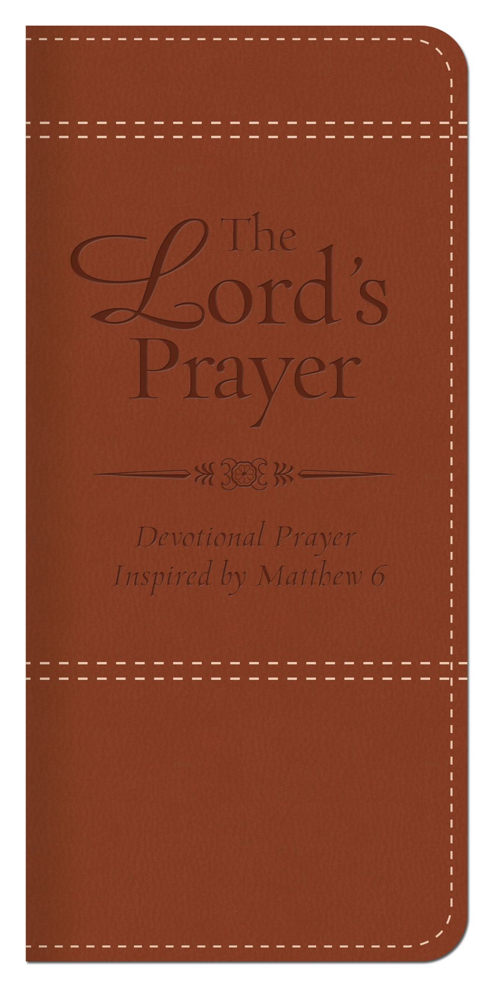 The Lord's Prayer: Devotional Prayers Inspired by Matthew 6