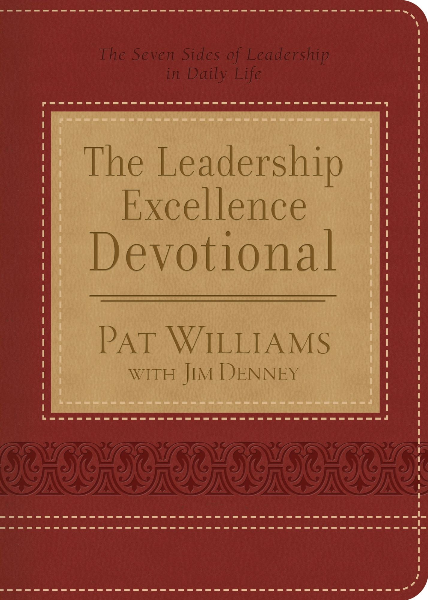 The Leadership Excellence Devotional: The Seven Sides of Leadership in Daily Life