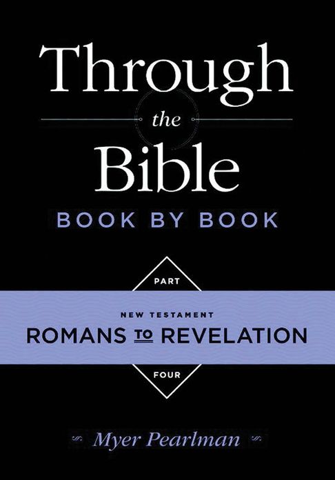 Through the Bible Book by Book: Volume 4: New Testament Romans to Revelation