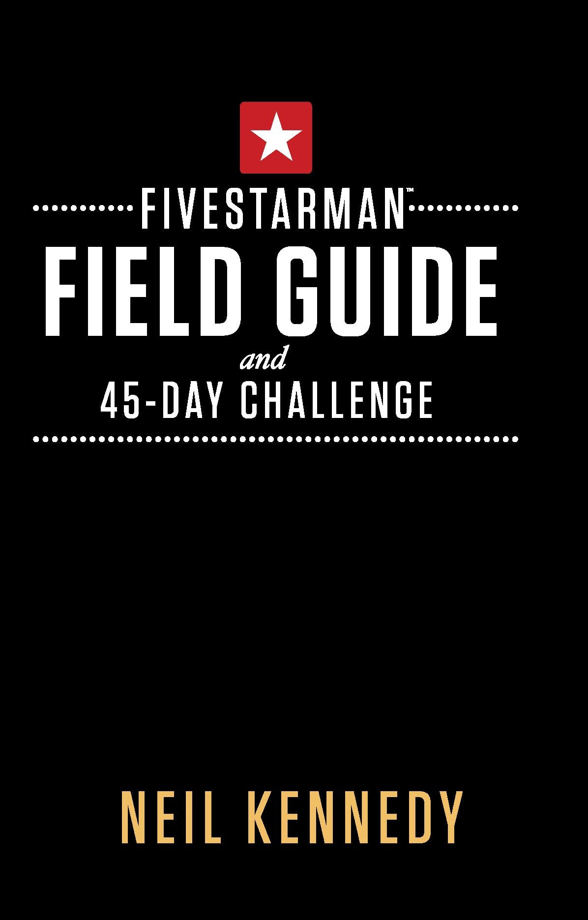 FiveStarMan Field Guide and 45-Day Challenge