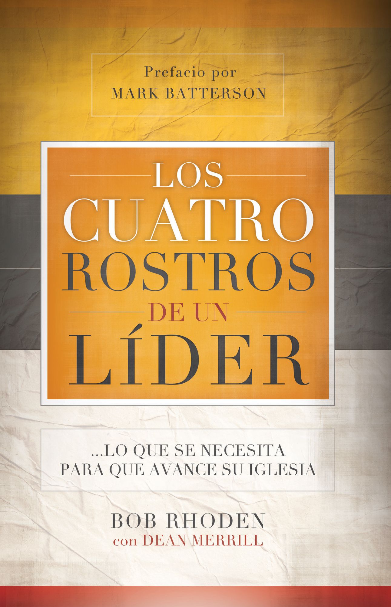 Los cuatro rostros de un líder: ... Lo que se necesita para que avance su iglesia