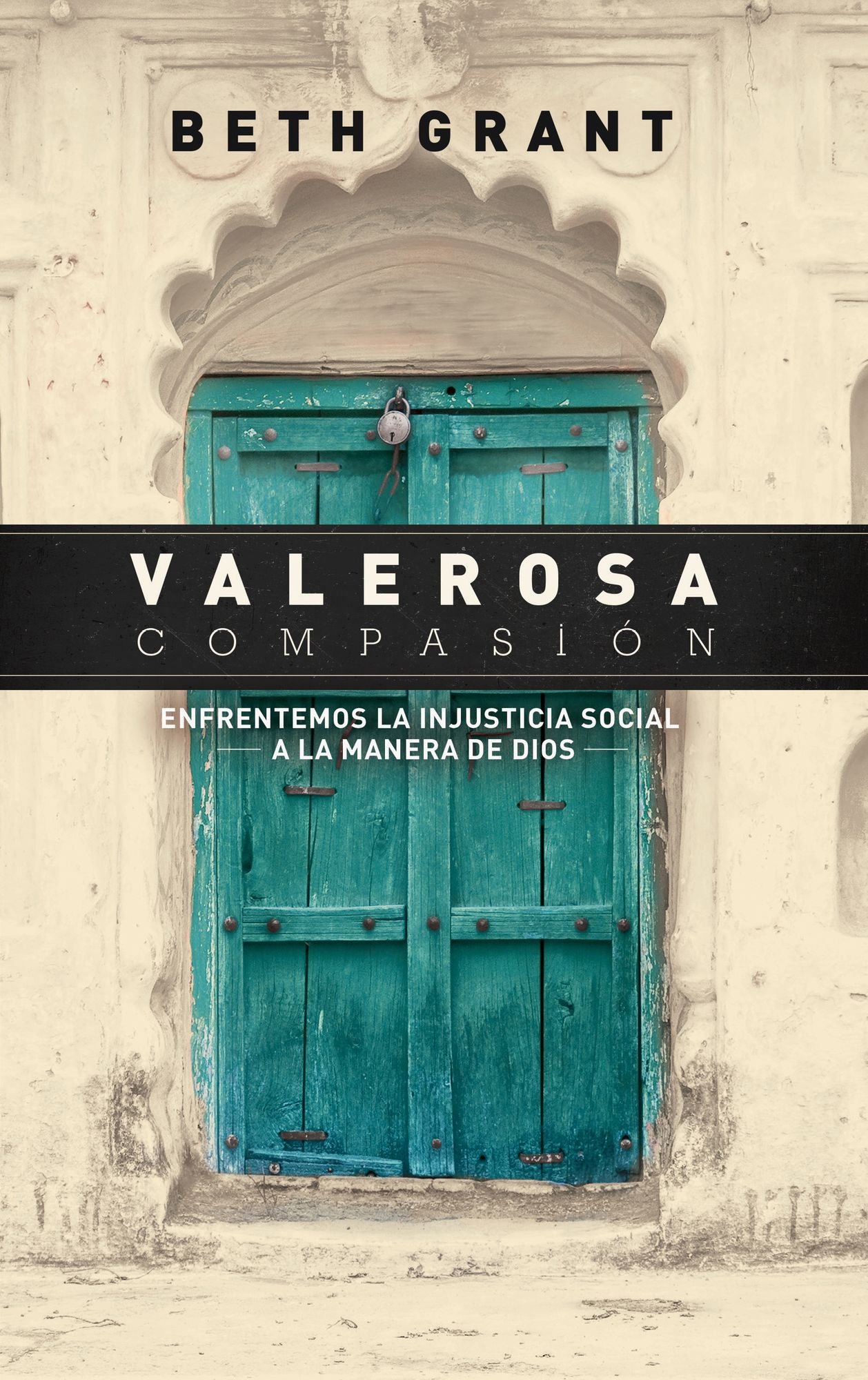 Valerosa Compasión: Enfrentemos la injusticia social a la manera de Dios