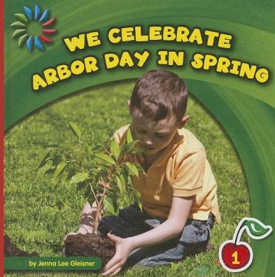 We Celebrate Arbor Day in Spring