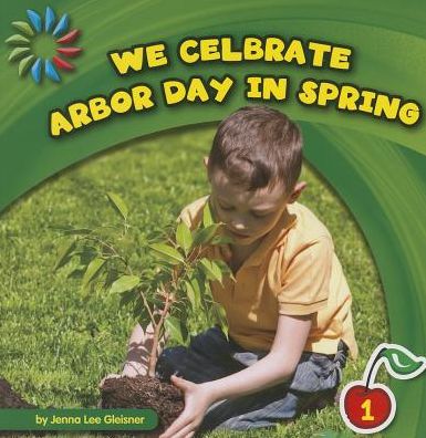 We Celebrate Arbor Day in Spring