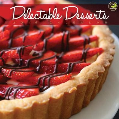2016 Delectable Desserts Wall Calendar