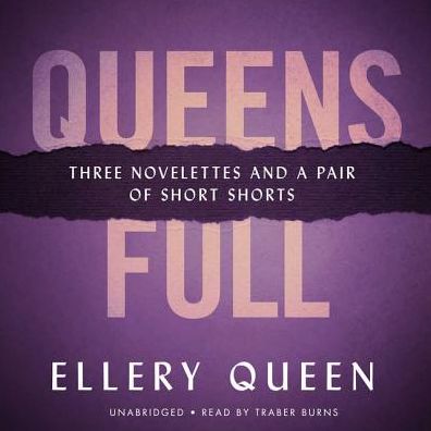 Queens Full: Three Novelettes and a Pair of Short Stories