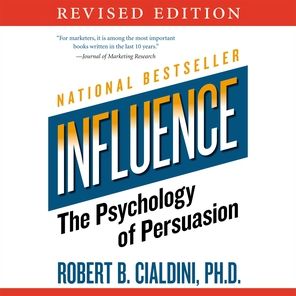 Influence : The Psychology of Persuasion