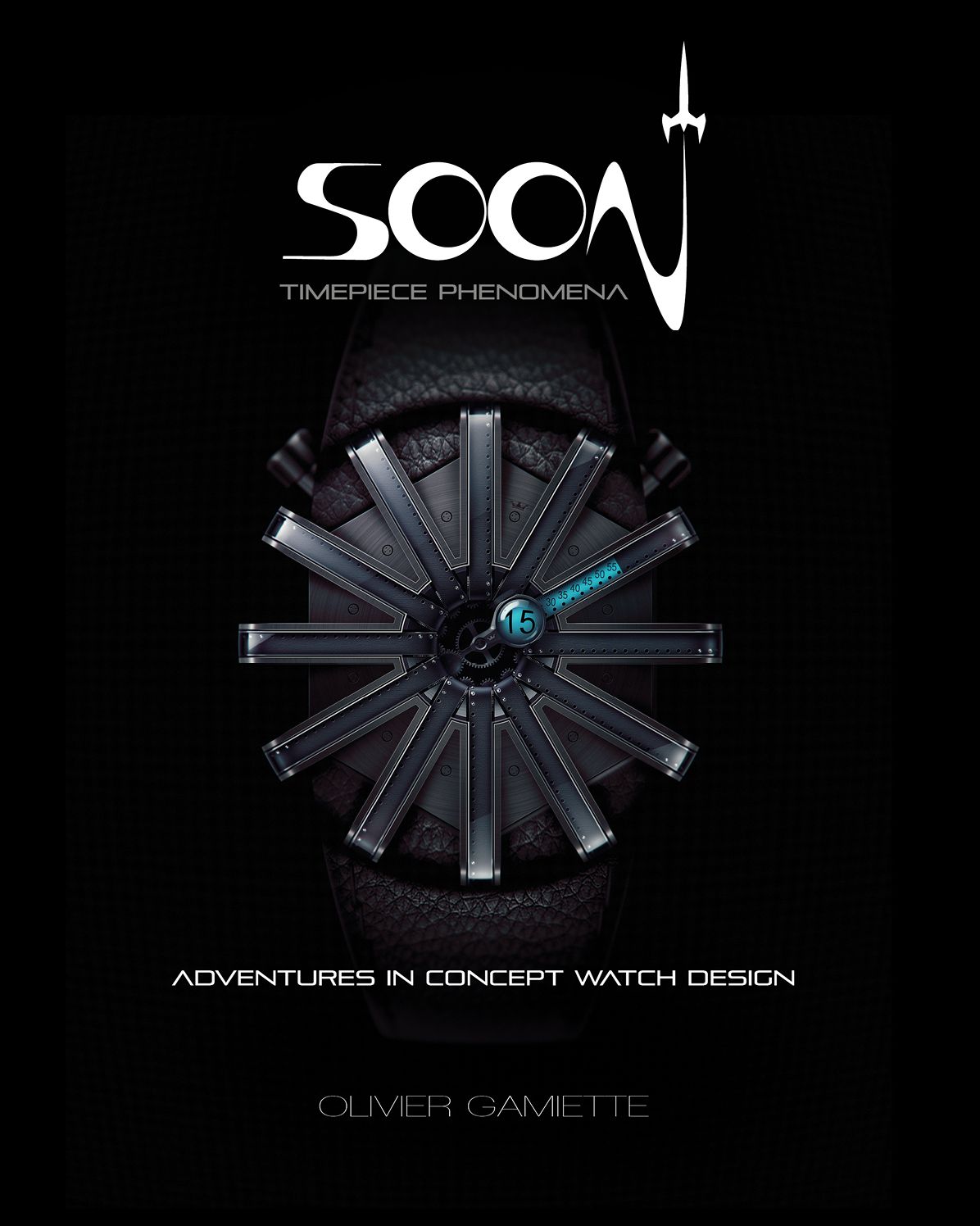 SOON Timepiece Phenomena: Adventures In Concept Watch Design (English and French Edition)