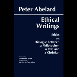 Abelard: Ethical Writings