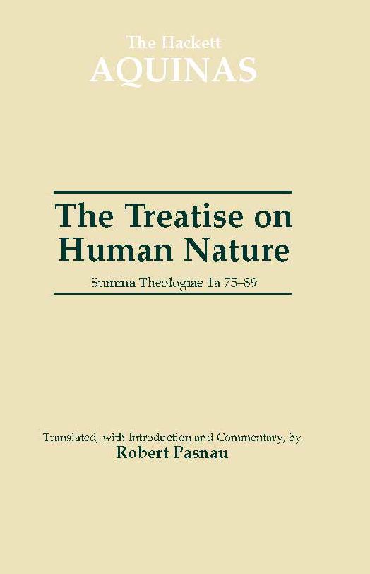 The Treatise on Human Nature: Summa Theologiae 1a 75-89