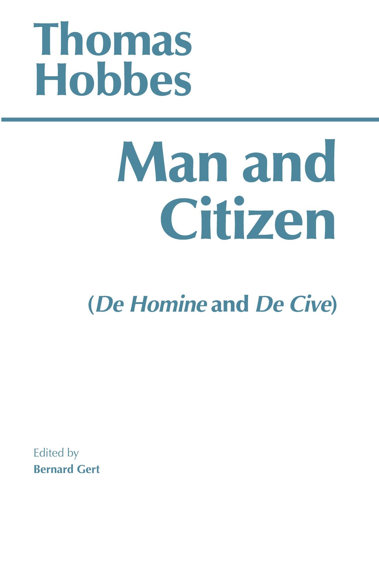 Man and Citizen: (De Homine and De Cive)