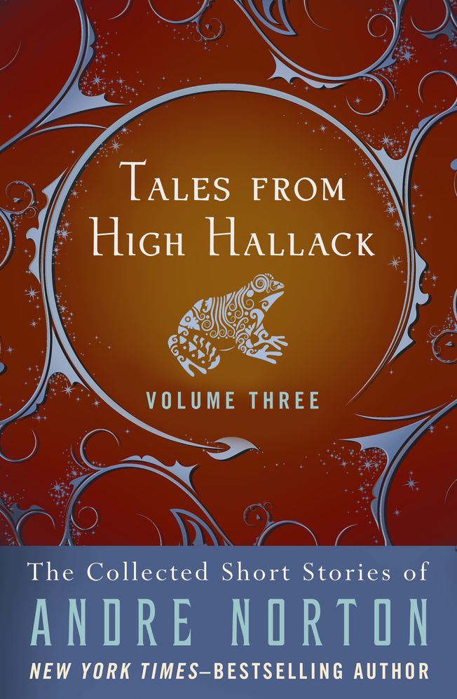 Tales from High Hallack, Volume Three: The Collected Short Stories of Andre Norton