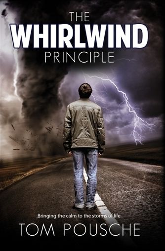 The Whirlwind Principle: Bringing the Calm to the Storms of Life