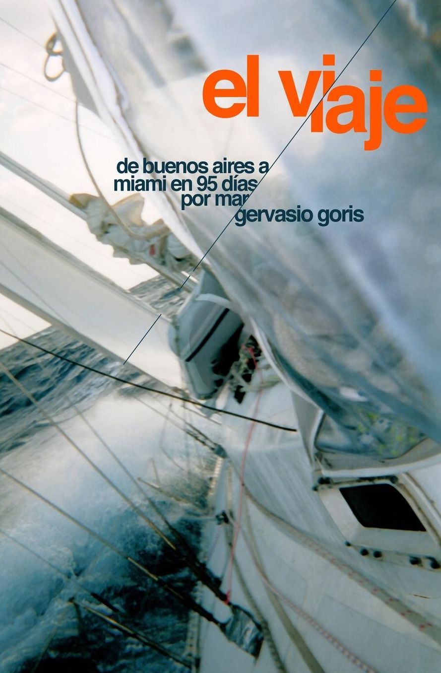 El Viaje: De Buenos Aires a Miami en 95 d as por mar