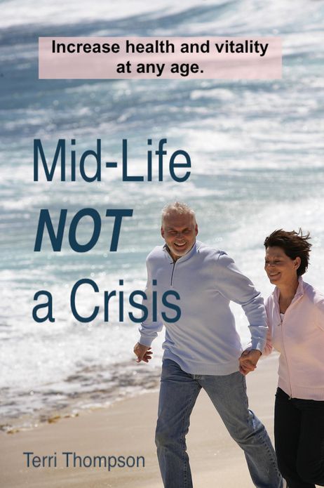 Mid-Life NOT a Crisis: Increase Health and Vitality at Any Age