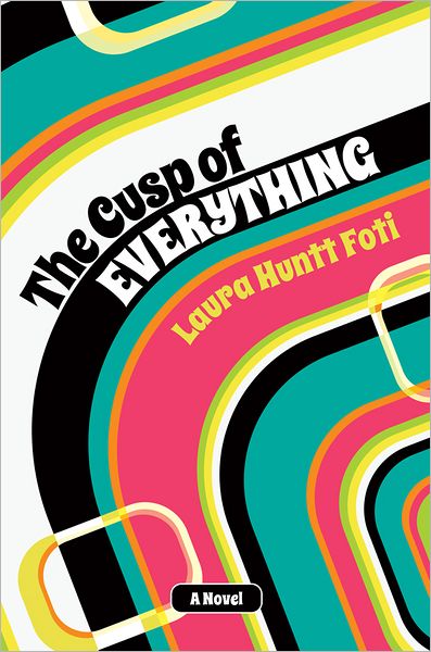 The Cusp of Everything: A Novel