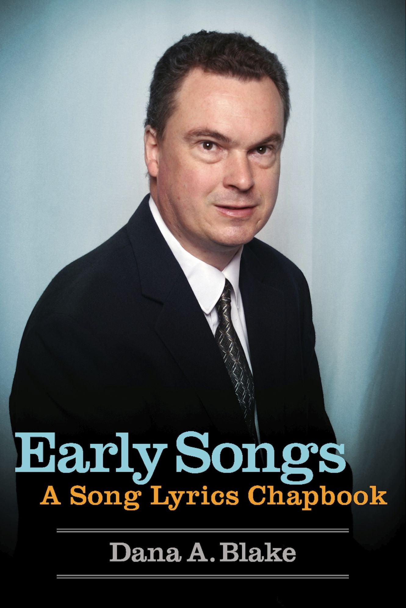 Early Songs: A Song Lyrics Chapbook