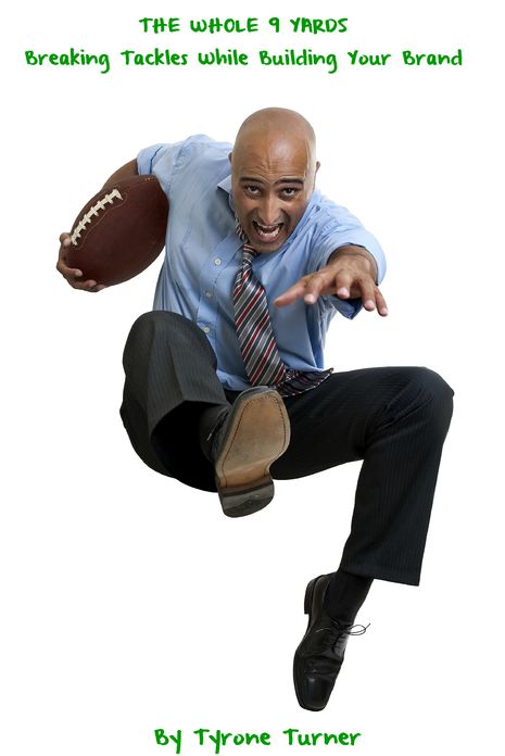 The Whole 9 Yards: Breaking Tackles While Building Your Brand
