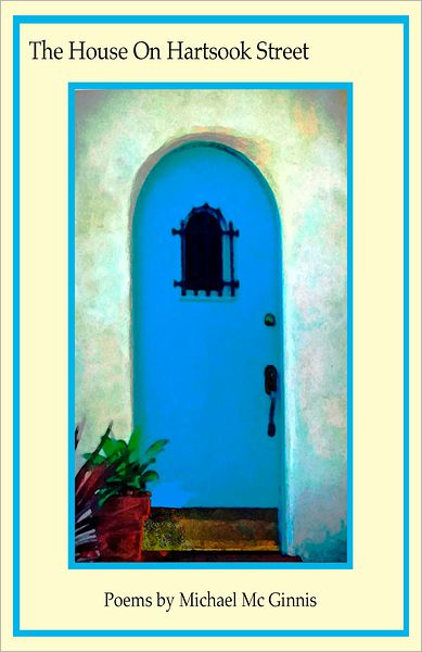 The House On Hartsook Street: Poems by Michael Mc Ginnis