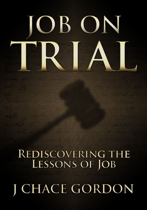Job on Trial: Rediscovering the Lessons of Job
