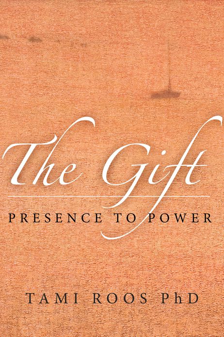 The Gift: Presence to Power