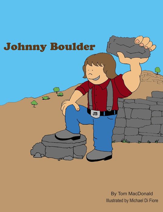 Johnny Boulder: Kid's Story About a Young Man Who Is Different and Overcomes His Fear