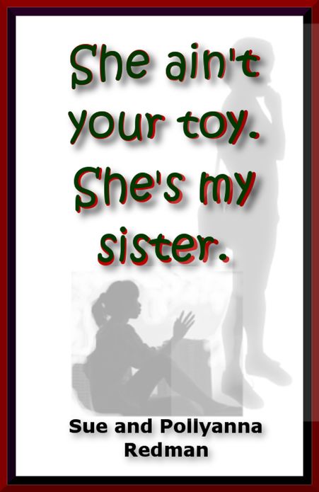 She Ain't Your Toy. She's My Sister.